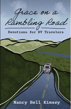 Grace on a Rambling Road: Devotions for RV Travelers - Nancy Bell Kimsey