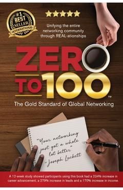 Zero to 100: The Gold Standard of Global Networking - Joseph Luckett