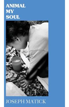 Baba Books: Animal My Soul - Joseph Matick