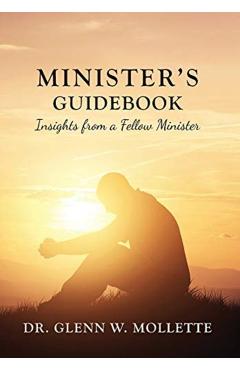 Minister's Guidebook Insights from a Fellow Minister - Glenn W. Mollette