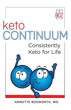 ketoCONTINUUM Consistently Keto For Life - Annette Bosworth