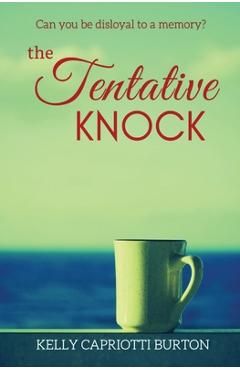 The Tentative Knock - Kelly Capriotti Burton
