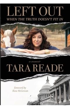 Left Out: When the Truth Doesn\'t Fit In - Tara Reade