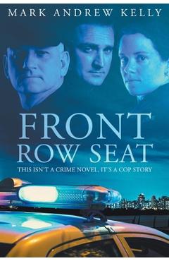 Front Row Seat - Mark Andrew Kelly