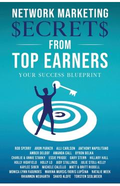Network Marketing Secrets From Top Earners - Rob L. Sperry