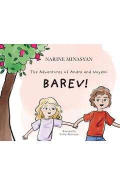 The Adventures of Andre and Noyemi: Barev!: Barev - Narine Minasyan