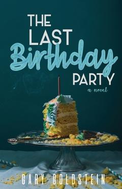 The Last Birthday Party - Gary Goldstein