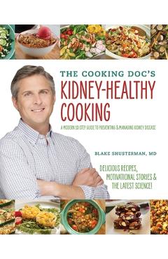 The Cooking Doc\'s Kidney-Healthy Cooking - Blake Shusterman