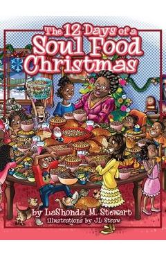 The 12 days of a soul food christmas - lashonda m. stewart