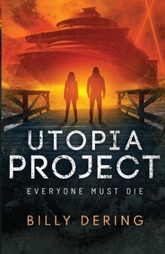 Utopia project- everyone must die - billy dering