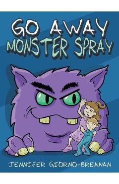 Go Away Monster Spray - Jennifer Giorno-brennan