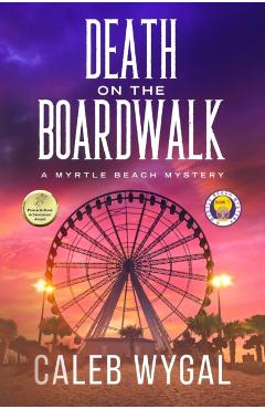 Death on the Boardwalk - Caleb Wygal