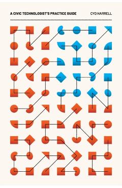 A Civic Technologist's Practice Guide - Cyd Harrell