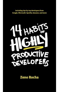 14 Habits of Highly Productive Developers - Zeno Rocha