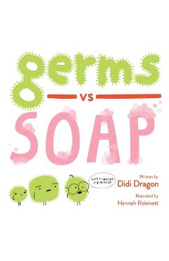 Germs vs. Soap - Didi Dragon
