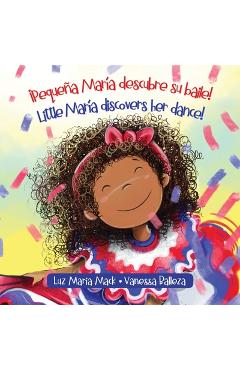 �Peque�a Mar�a descubre su baile! / Little Mar�a discovers her dance! - Luz Maria Mack