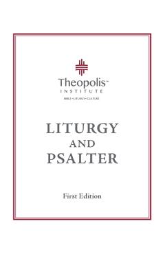 Theopolis Liturgy and Psalter - James B. Jordan