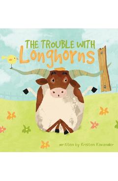 The Trouble With Longhorns - Kristen Kavander