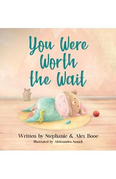 You Were Worth the Wait - Stephanie Booe