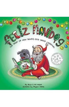 Feliz Navidog: The Story of How Santa\'s Pet Dog Saved Christmas - Ari Halper