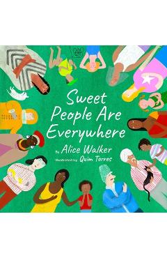 Sweet People Are Everywhere (Children Around the World Books, Diversity Books) - Alice Walker