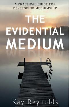 The Evidential Medium - Kay Reynolds