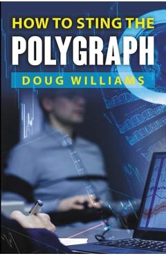 How To Sting the Polygraph - Doug Williams