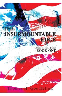 The Insurmountable Edge: Book One - Thomas Goodfellow