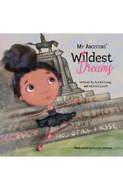 My Ancestors\' Wildest Dreams - Amanda Loraine Lynch
