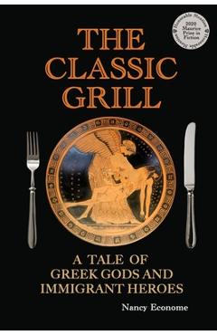 The Classic Grill - A Tale of Greek Gods and Immigrant Heroes - Nancy Econome
