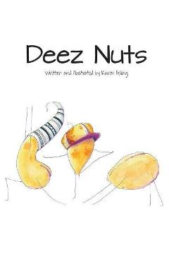Deez Nuts - Karen Lynn Feiling