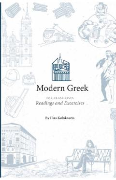 Modern Greek for Classicists - Ilias Kolokouris