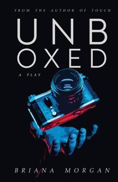 Unboxed: A Play - Briana Morgan