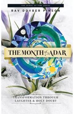 The Month of Adar: Transformation through Laughter and Holy Doubt - Dovber Pinson