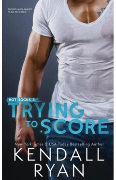 Trying to Score - Kendall Ryan