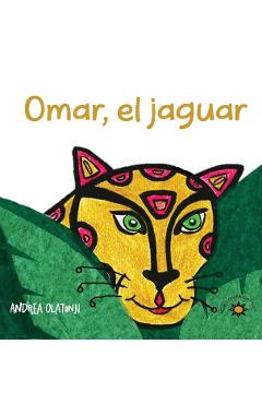 Omar, el jaguar - Andrea Lopez Olatunji