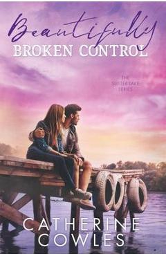 Beautifully Broken Control - Catherine Cowles