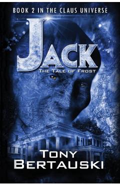 Jack: The Tale of Frost - Bertauski Tony