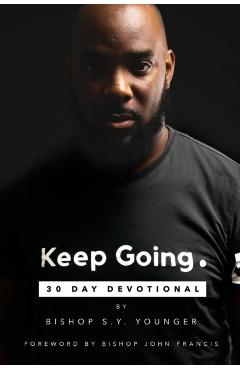 Keep Going: 30 Day Devotional - Bishop S. Y. Younger