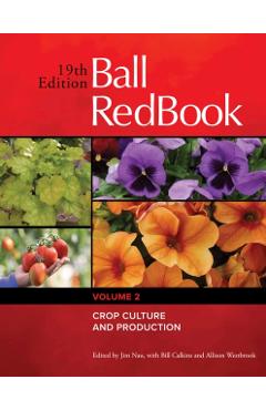 Ball Redbook, 2: Crop Culture and Production - Jim Nau