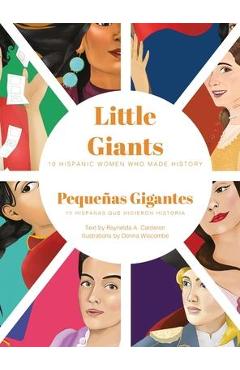 Little Giants: 10 Hispanic Women Who Made History - Raynelda A. Calderon