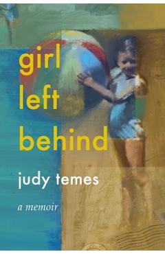 Girl Left Behind - Judy Temes