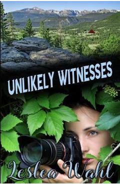 Unlikely Witnesses - Leslea Wahl