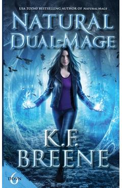 Natural Dual-Mage - K. F. Breene