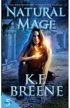 Natural Mage - K. F. Breene