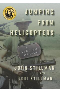 Jumping from Helicopters: A Vietnam Memoir - John Stillman
