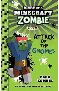 Diary of a Minecraft Zombie Book 15: Attack of the Gnomes - Zack Zombie