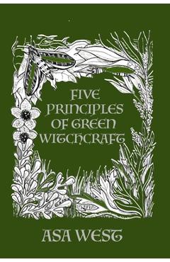 Five Principles of Green Witchcraft - Asa West
