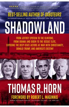 Shadowland: From Jeffrey Epstein to the Clintons, from Obama and Biden to the Occult Elite: Exposing the Deep-State Actors at War - Thomas Horn