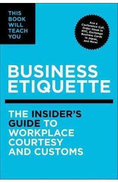 This Book Will Teach You Business Etiquette: The Insider\'s Guide to Workplace Courtesy and Customs - Tim Rayborn